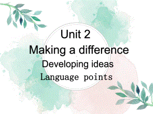 （2019新教材）外研版高中英语必修三Unit2 Making a differenceDeveloping ideas Language pointsppt课件.pptx