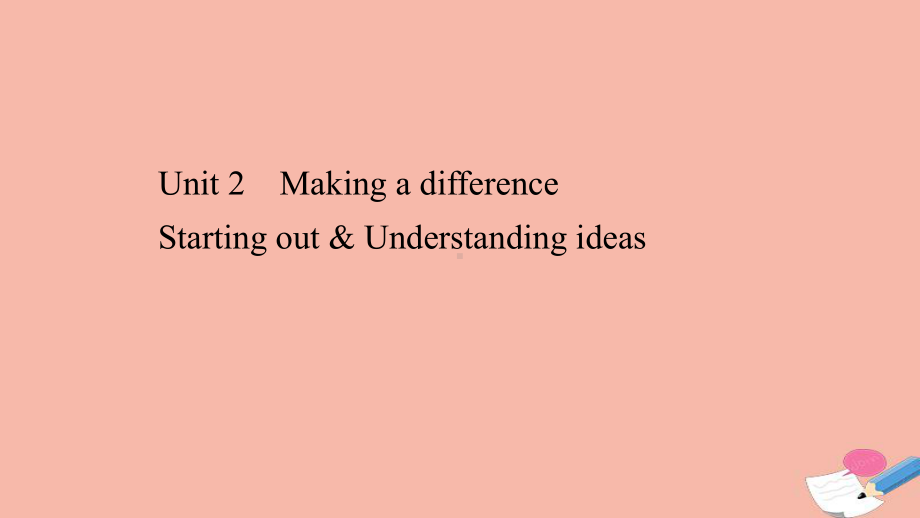 （2019新教材）外研版高中英语必修三Unit2 Making a difference Starting out & Understanding ideasppt课件.ppt_第1页