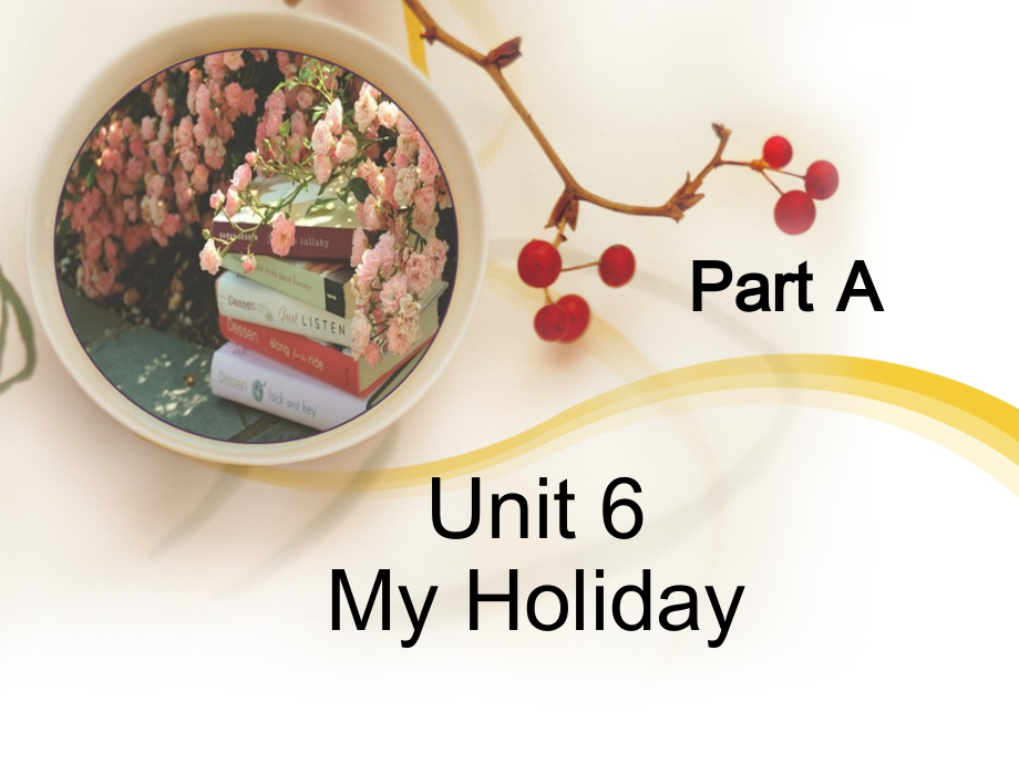 陕旅版五年级下册英语Unit 6 My Holiday-Part A-ppt课件-(含教案+视频)--(编号：901a0).zip