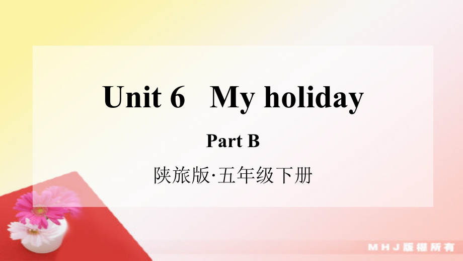 陕旅版五年级下册英语Unit 6 My Holiday-Part B-ppt课件-(含教案)-公开课-(编号：a3664).zip