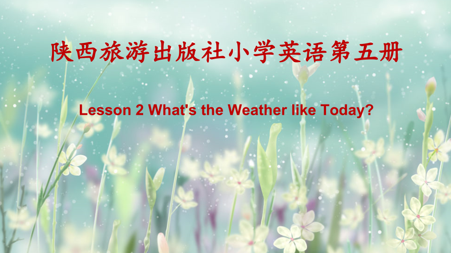 陕旅版五年级下册英语Unit 5 What’s the Weather like Today -Part B-ppt课件-(含教案)-公开课-(编号：805b3).zip