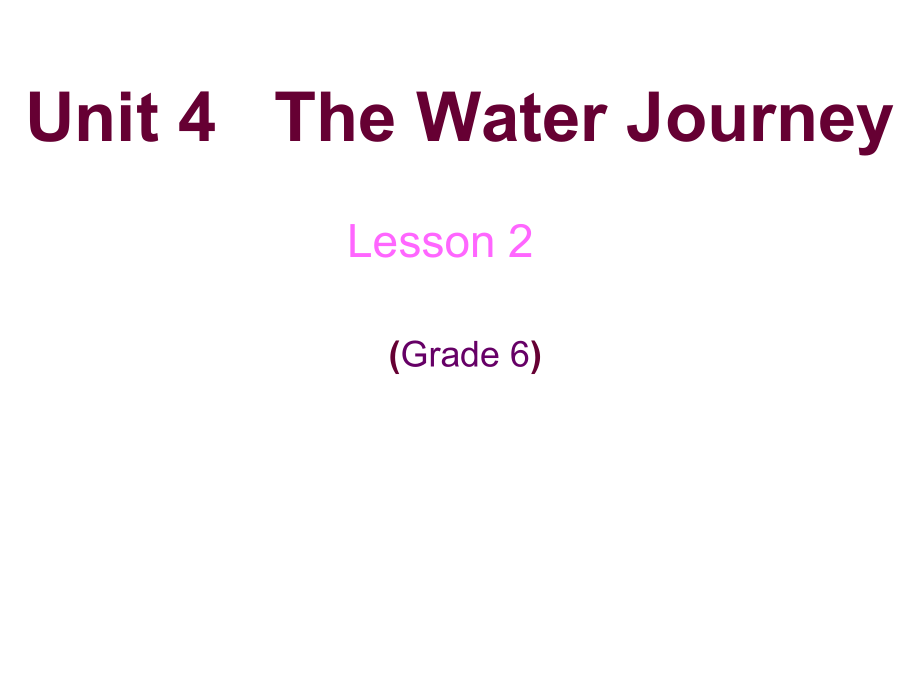 重庆大学版六年级下册Unit 4 The Water Journey-Lesson 2-ppt课件-(含教案)--(编号：81172).zip