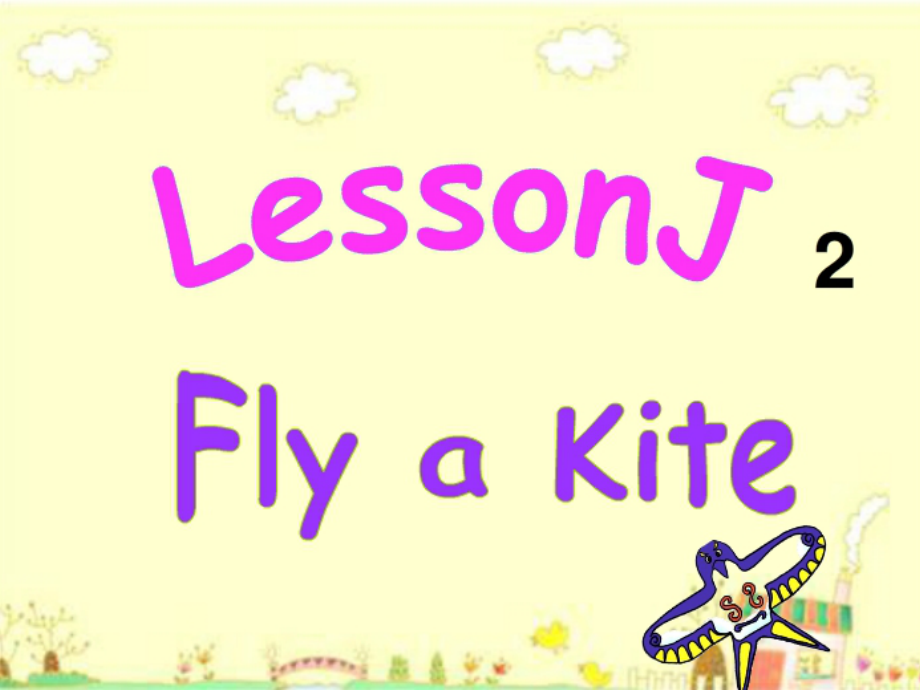 川教版三年级下册Lesson J Fly a Kite-ppt课件-(含教案)--(编号：c0121).zip