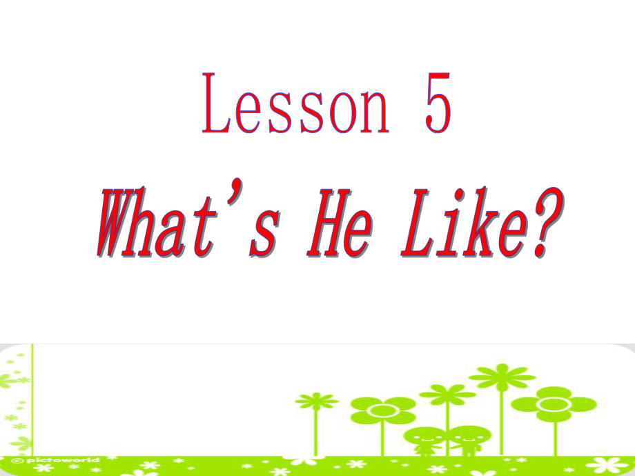 川教版四下Unit 1 Meeting a New Teacher-Lesson 5 What’s He Like -ppt课件-(含教案)--(编号：c0a9c).zip