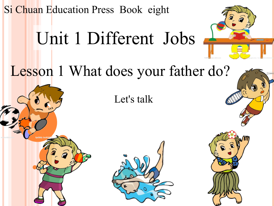 川教版六年级下册英语Unit 1 Different Jobs-Lesson 1 What Does Your Father Do -ppt课件-(含教案)-市级优课-(编号：00c94).zip