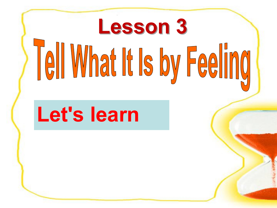 川教版六年级下册英语Unit 2 Colourful life-Lesson 3 Tell What It Is by Feeling.-ppt课件-(含教案)--(编号：70d1c).zip