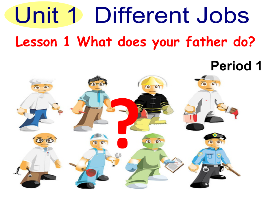 川教版六年级下册英语Unit 1 Different Jobs-Lesson 1 What Does Your Father Do -ppt课件-(含教案)--(编号：1035d).zip