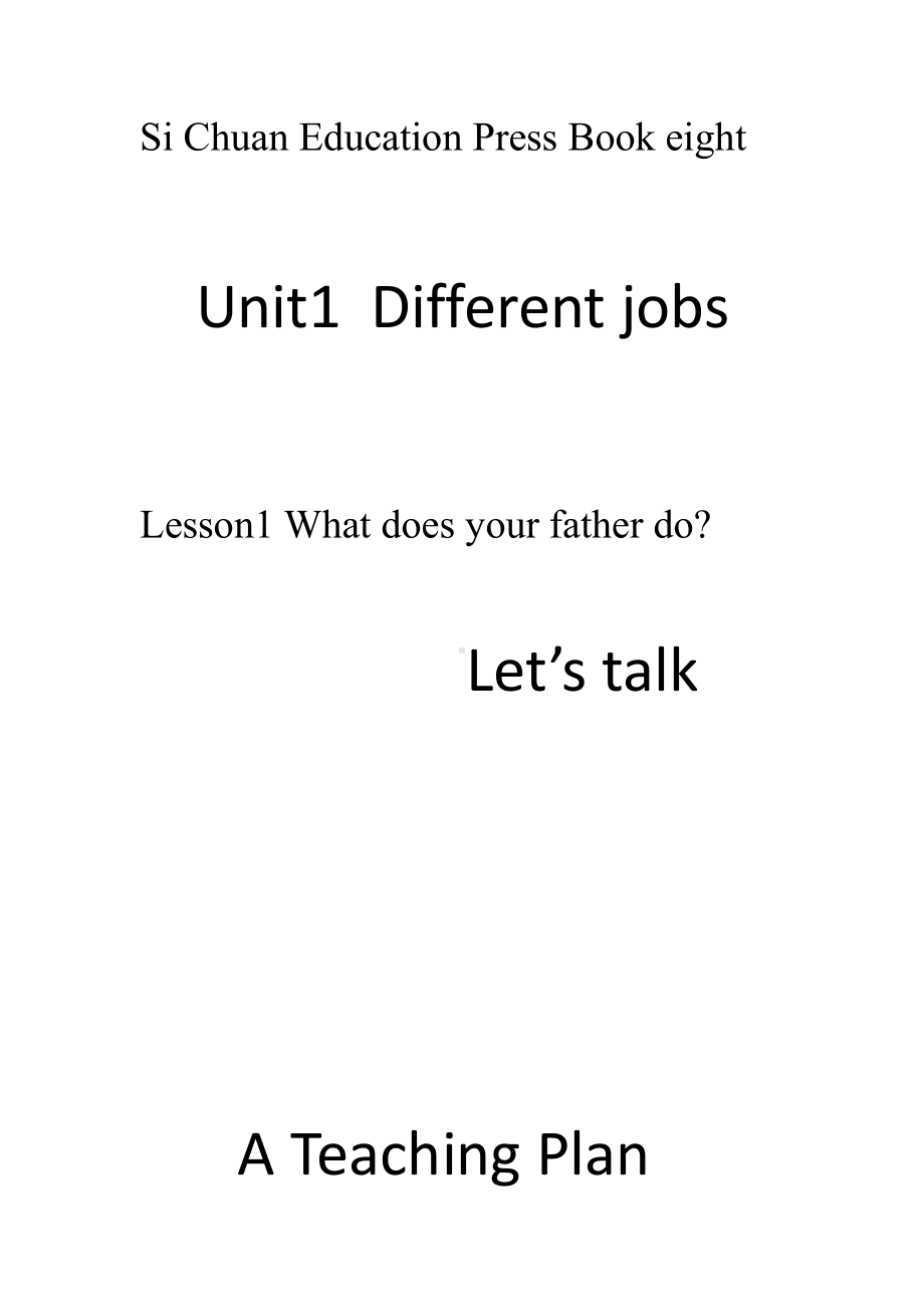 川教版六年级下册英语Unit 1 Different Jobs-Lesson 1 What Does Your Father Do -教案、教学设计-市级优课-(配套课件编号：00c94).docx_第1页