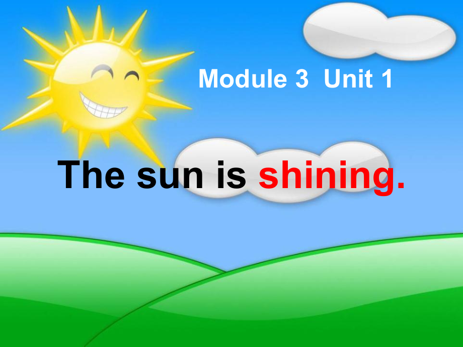 外研版（三起）六年级下册Module 3-Unit 1 The sun is shining.-ppt课件-(含教案)-省级优课-(编号：71a58).zip