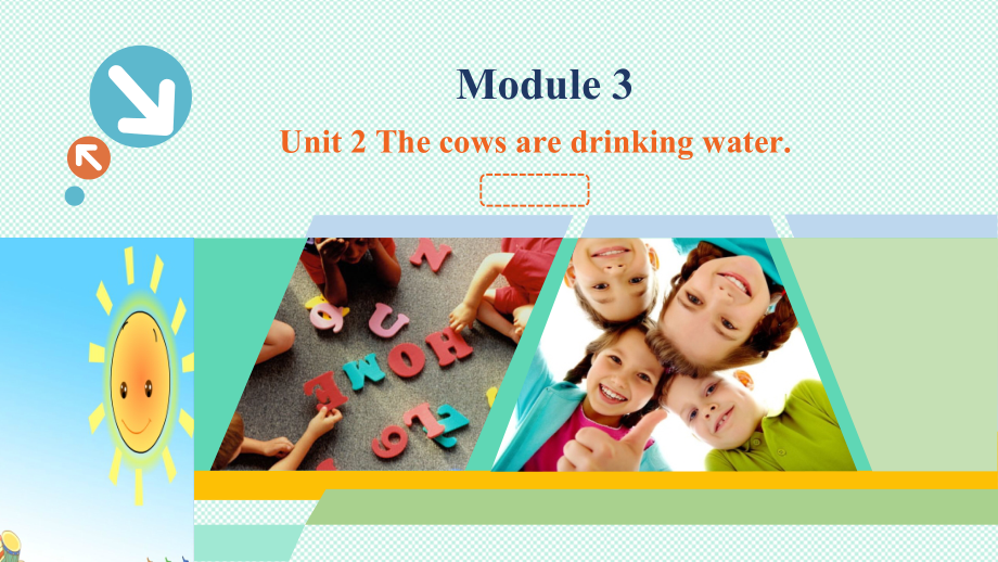 外研版（三起）六年级下册Module 3-Unit 2 The cows are drinking water.-ppt课件-(含教案+视频)-市级优课-(编号：10199).zip