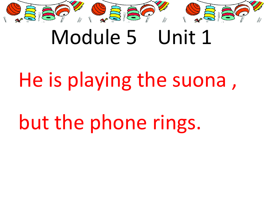 外研版（三起）六年级下册Module 5-Unit 1 He is playing the suona, but the phone rings.-ppt课件-(含教案+素材)-公开课-(编号：40b33).zip