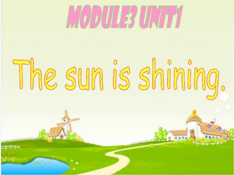 外研版（三起）六年级下册Module 3-Unit 1 The sun is shining.-ppt课件-(含教案+视频)-省级优课-(编号：a1246).zip