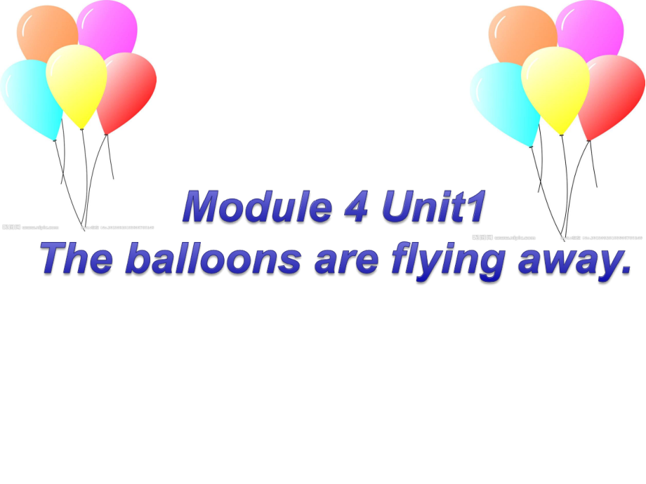 外研版（三起）六年级下册Module 4-Unit 1 The balloons are flying away!-ppt课件-(含教案+视频+音频+素材)-公开课-(编号：e018a).zip