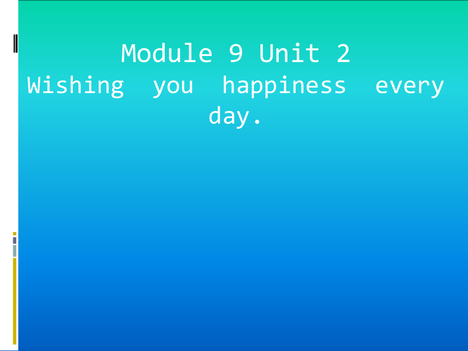 外研版（三起）六年级下册Module 9-Unit 2 Wishing you happiness every day.-ppt课件-(含教案+素材)-公开课-(编号：11d58).zip