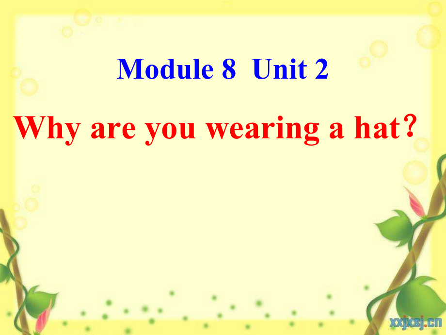 外研版（三起）六年级下册Module 8-Unit 2 Why are you wearing a hat -ppt课件-(含教案+视频)-公开课-(编号：1000a).zip