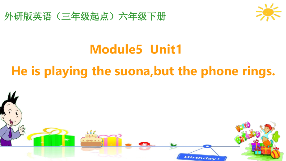 外研版（三起）六年级下册Module 5-Unit 1 He is playing the suona, but the phone rings.-ppt课件-(含教案+视频+音频+素材)-部级优课-(编号：e05fb).zip