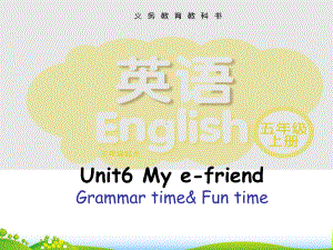 译林英语五年级上册Unit6 Grammar time& Fun time课件.ppt