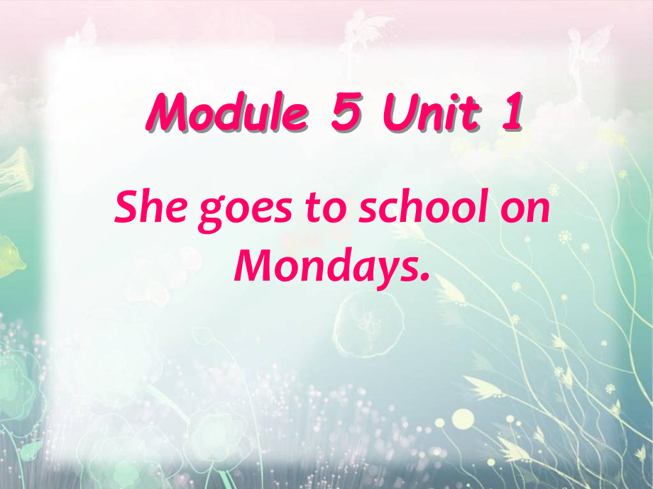 外研版（三起）三年级下册Module 5-Unit 1 She goes to school on Mondays.-ppt课件-(含教案+视频+素材)-公开课-(编号：c1272).zip