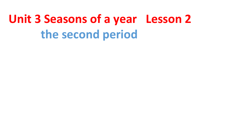 重庆大学版五年级下册Unit 3 Seasons of a Year-Lesson 2-ppt课件-(含教案+视频+素材)--(编号：f0175).zip