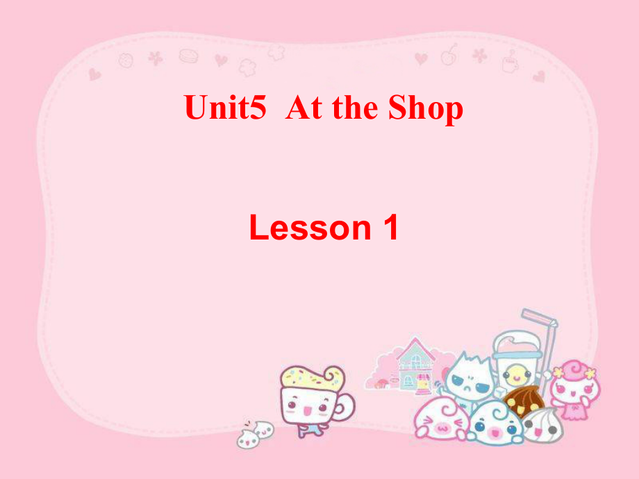 重庆大学版五年级下册Unit 5 At the Shop-Lesson 1-ppt课件-(含教案)--(编号：b021b).zip