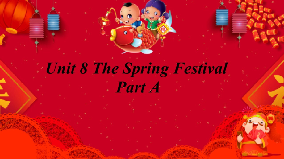 闽教版四年级上册Unit 8 The Spring Festival-Part A-ppt课件-(含教案)-部级优课-(编号：702de).zip