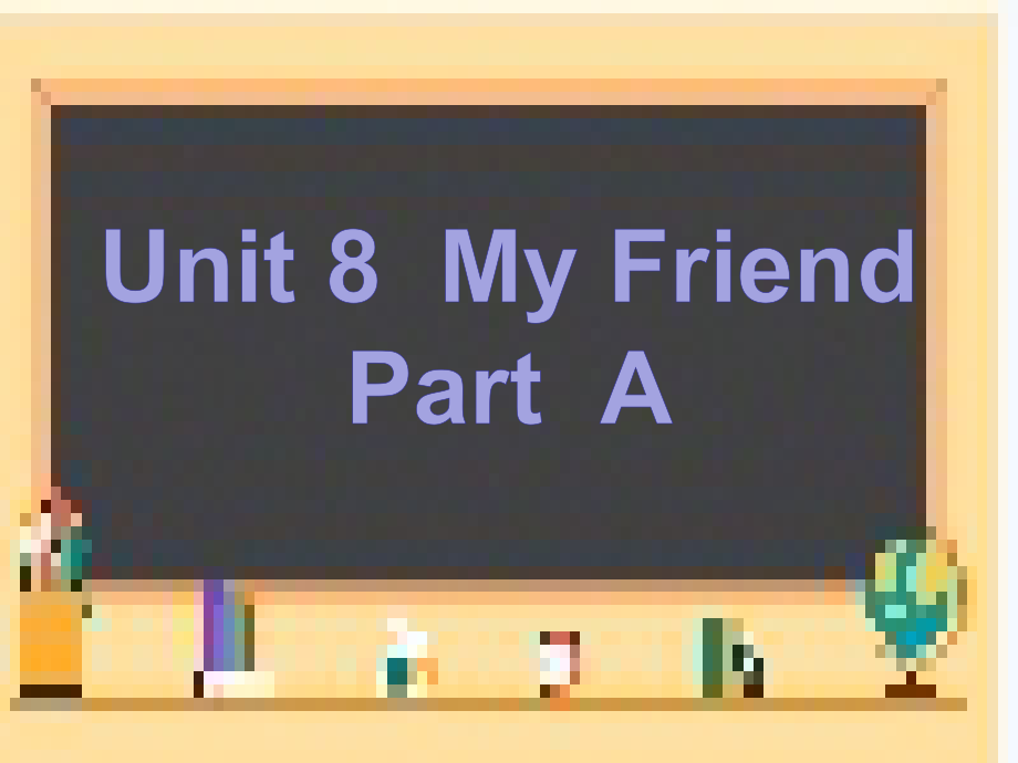 闽教版五年级上册Unit 8 My Friends-Part A-ppt课件-(含教案)--(编号：20850).zip