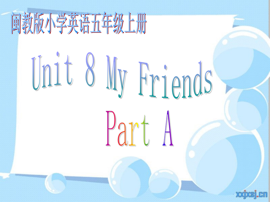 闽教版五年级上册Unit 8 My Friends-Part A-ppt课件-(含教案)--(编号：503a6).zip