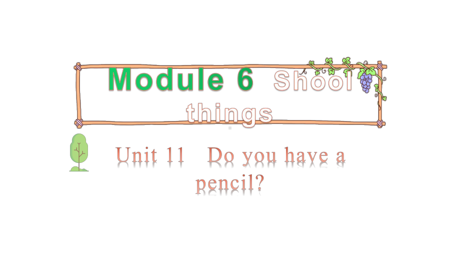 教科版（广州）三年级上册英语Module 6 School things Unit 11 Do you have a pencil 第二课时 ppt课件.pptx_第1页