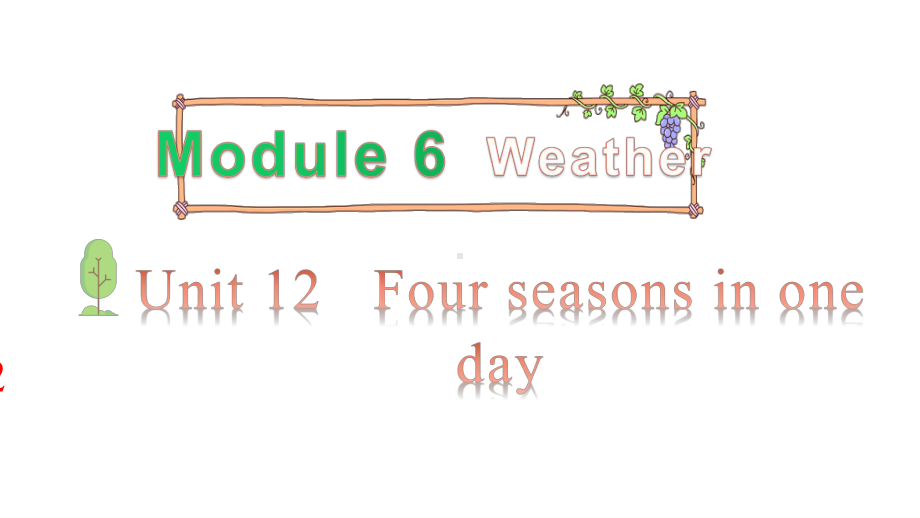 教科版（广州）五年级上册英语Module 6 Weather Unit 12 Four season in one day 第二课时ppt课件.pptx_第1页