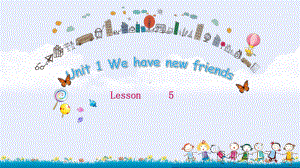 人教精通版五年级上册Unit1 We have new frlends(Lesson5) ppt课件.ppt