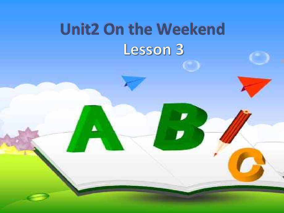 人教版（新起点）四年级上册Unit 2 On the Weekend-Lesson 3-ppt课件-(含教案)-部级公开课-(编号：20ce2) - 副本.zip