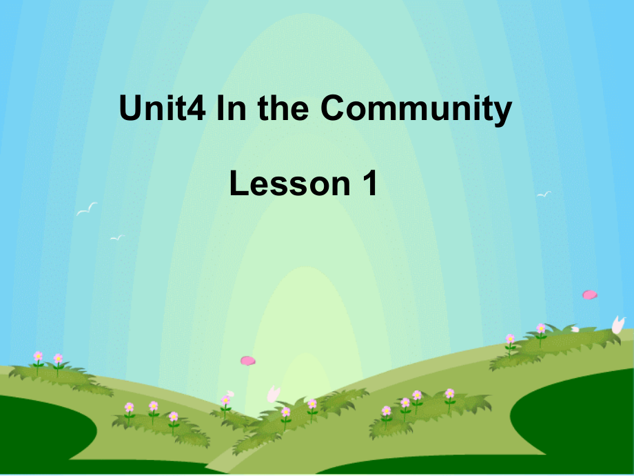 人教版（新起点）二年级上册Unit 4 In the Community-lesson 1-ppt课件-(含教案)-市级公开课-(编号：804a0).zip