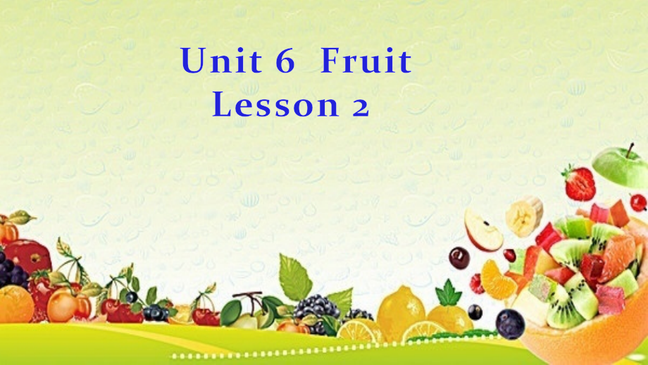 人教版（新起点）一年级上册Unit 6 Fruit-lesson 2-ppt课件-(含教案+视频+音频)-市级公开课-(编号：3124a).zip