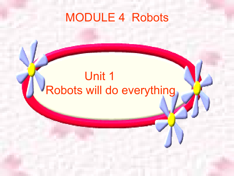 外研版（三起）四下Module 3-Unit 1 Robots will do everything.-ppt课件-(含教案)-省级优课-(编号：90014).zip