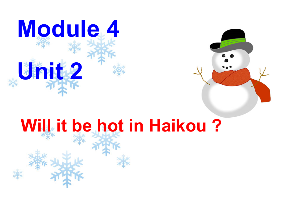 外研版（三起）四下Module 4-Unit 2 Will it be hot in Haikou -ppt课件-(含教案)-公开课-(编号：703ab).zip