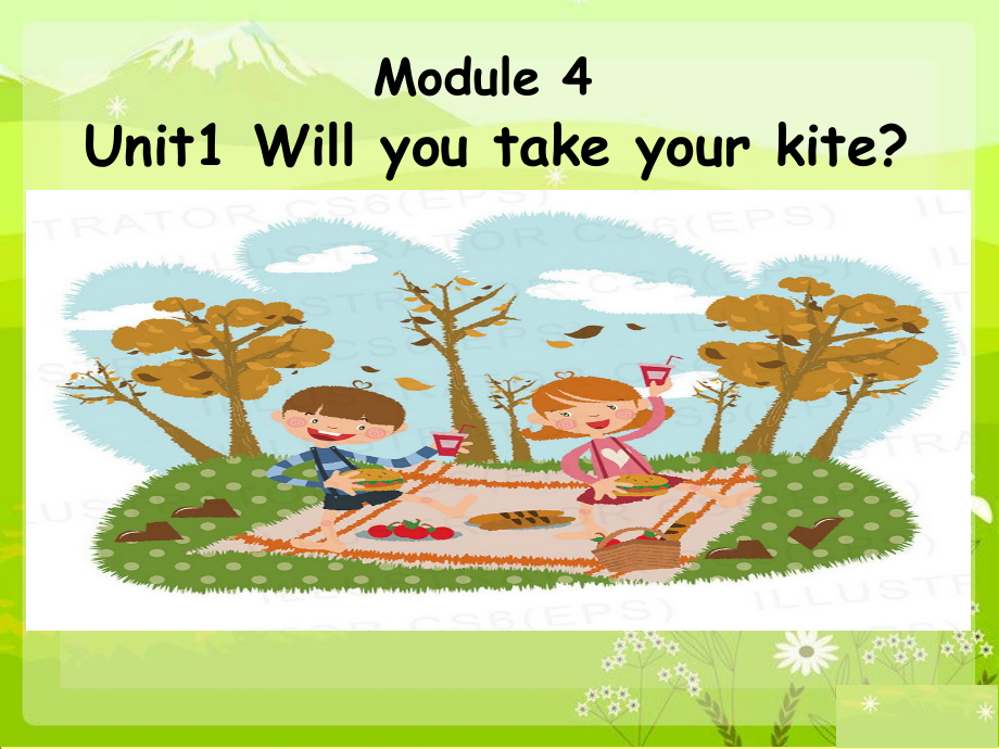 外研版（三起）四下Module 4-Unit 1 Will you take your kite -ppt课件-(含教案+视频+音频+素材)-市级优课-(编号：500d6).zip