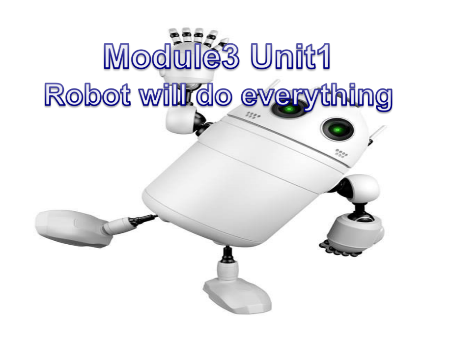 外研版（三起）四下Module 3-Unit 1 Robots will do everything.-ppt课件-(含教案)-市级优课-(编号：a2737).zip