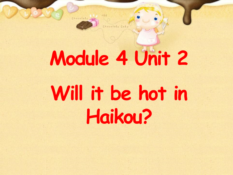 外研版（三起）四下Module 4-Unit 2 Will it be hot in Haikou -ppt课件-(含教案)-市级优课-(编号：9020d).zip