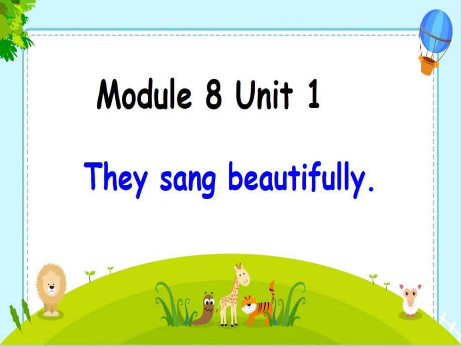 外研版（三起）四下Module 8-Unit 1 They sang beautifully.-ppt课件-(含教案)-公开课-(编号：129b1).zip