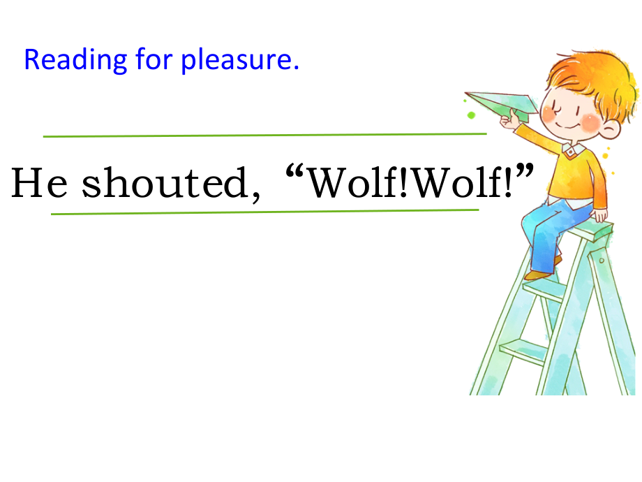 外研版（三起）四下Reading for Pleasure：He shouted,Wolf! Wolf! -ppt课件-(含教案+视频+音频+素材)-市级优课-(编号：52745).zip