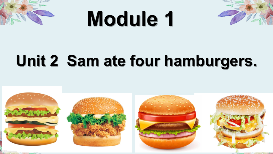 外研版（三起）五下Module 3-Unit 2 Sam ate four hamburgers.-ppt课件-(含教案+视频+素材)-公开课-(编号：c00c8).zip