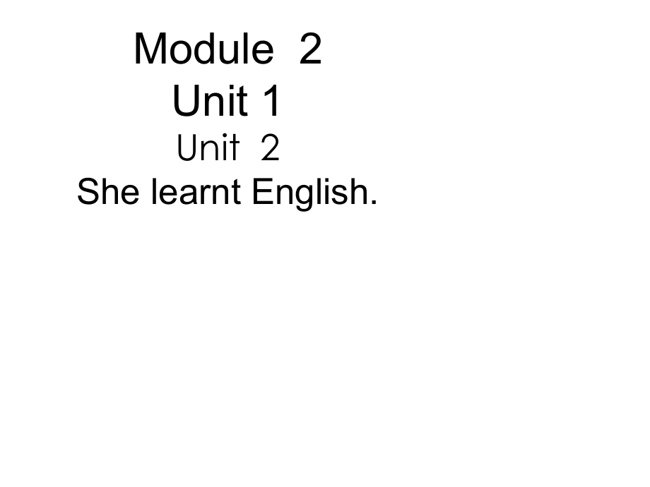 外研版（三起）五下Module 2-Unit 1 She learnt English.-ppt课件-(含教案)-公开课-(编号：80268).zip