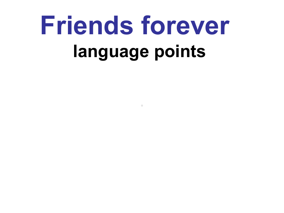 （2021新外研版）高中英语必修第一册Unit 4 Friends forever Language points 2课件ppt.ppt_第1页