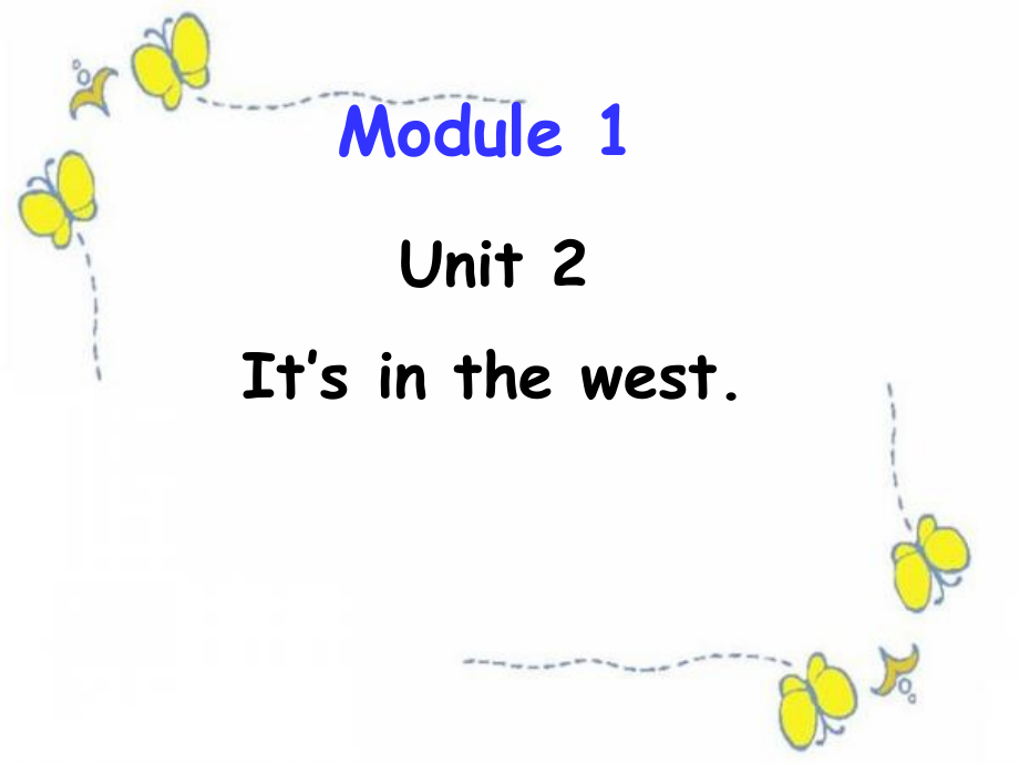 外研版（三起）六上Module 1-Unit 2 It's in the west.-ppt课件-(含教案+视频+素材)-市级优课-(编号：200f7).zip