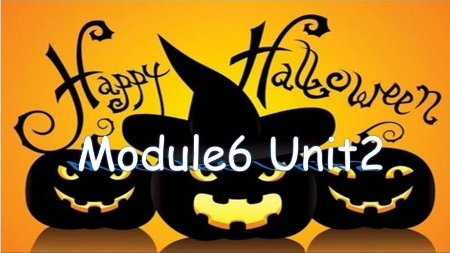 外研版（三起）四上Module 6-Unit 2 Happy Halloween!-ppt课件-(含教案+音频+素材)-部级优课-(编号：c0391).zip