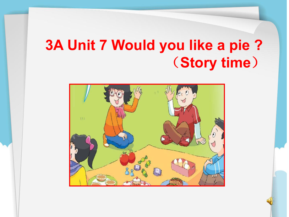 牛津译林版三年级上册Unit 7 Would you like a pie -Story time-ppt课件-(含教案)-市级优课-(编号：a0bc5).zip