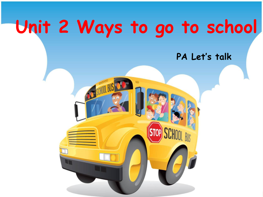 人教PEP版六年级上册Unit 2Ways to go to school-A-ppt课件-(含教案+视频+音频+素材)-部级优课-(编号：d11a2).zip