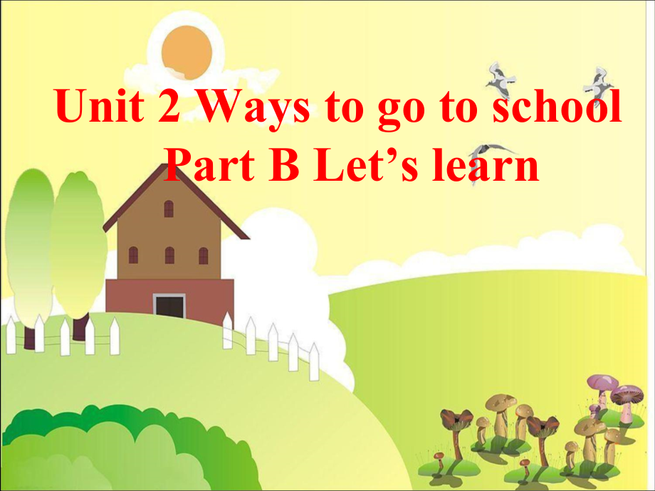 人教PEP版六年级上册Unit 2Ways to go to school-B-ppt课件-(含教案+音频+素材)-市级优课-(编号：6063b).zip