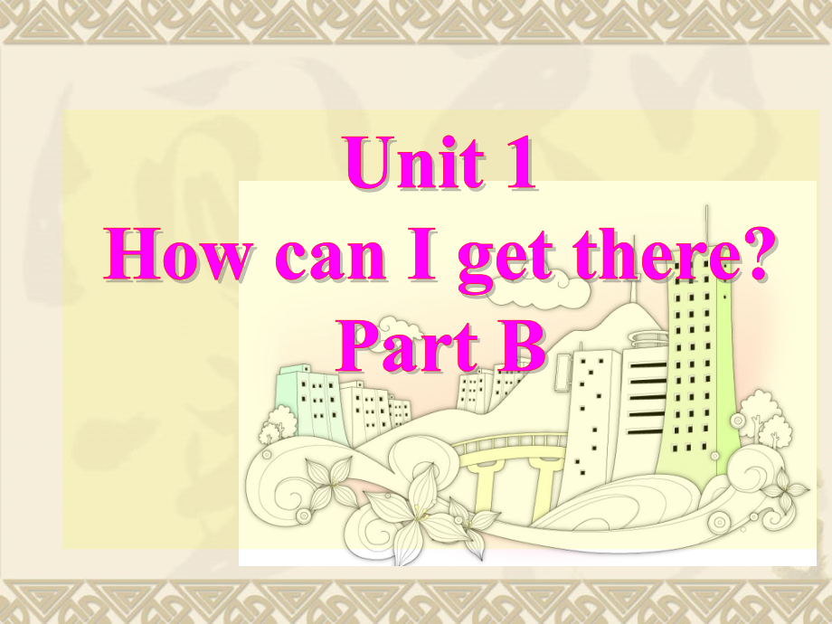 人教PEP版六年级上册Unit 1　How can I get there -B-ppt课件-(含教案+视频+音频+素材)-市级优课-(编号：3051e).zip