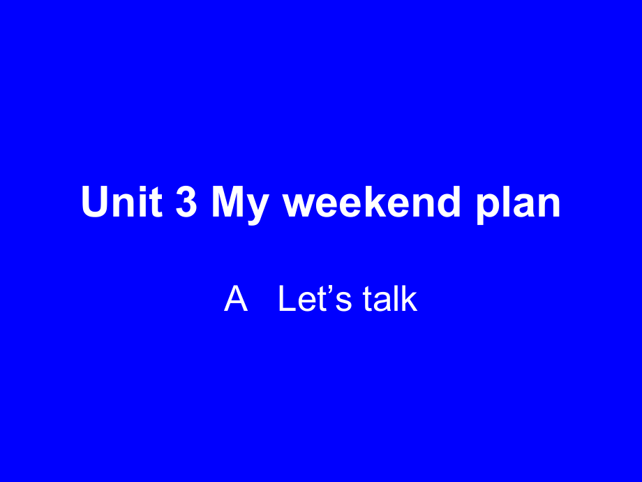 人教PEP版六年级上册Unit 3My weekend plan-A-ppt课件-(含教案)-省级优课-(编号：e48be).zip